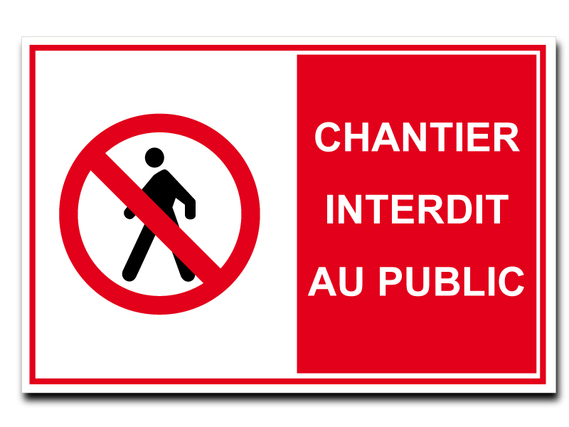 Panneau de chantier - Interdit au public